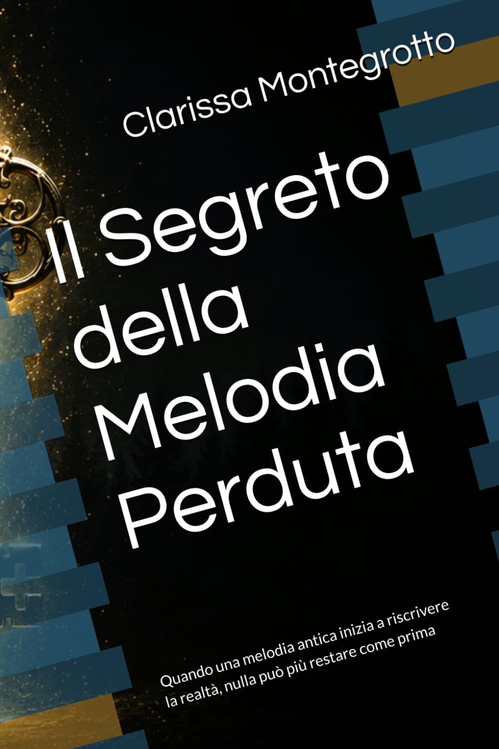 Il Segreto della Melodia Perduta: Quando una melodia antica inizia a riscrivere la realtà, nulla può più restare come prima