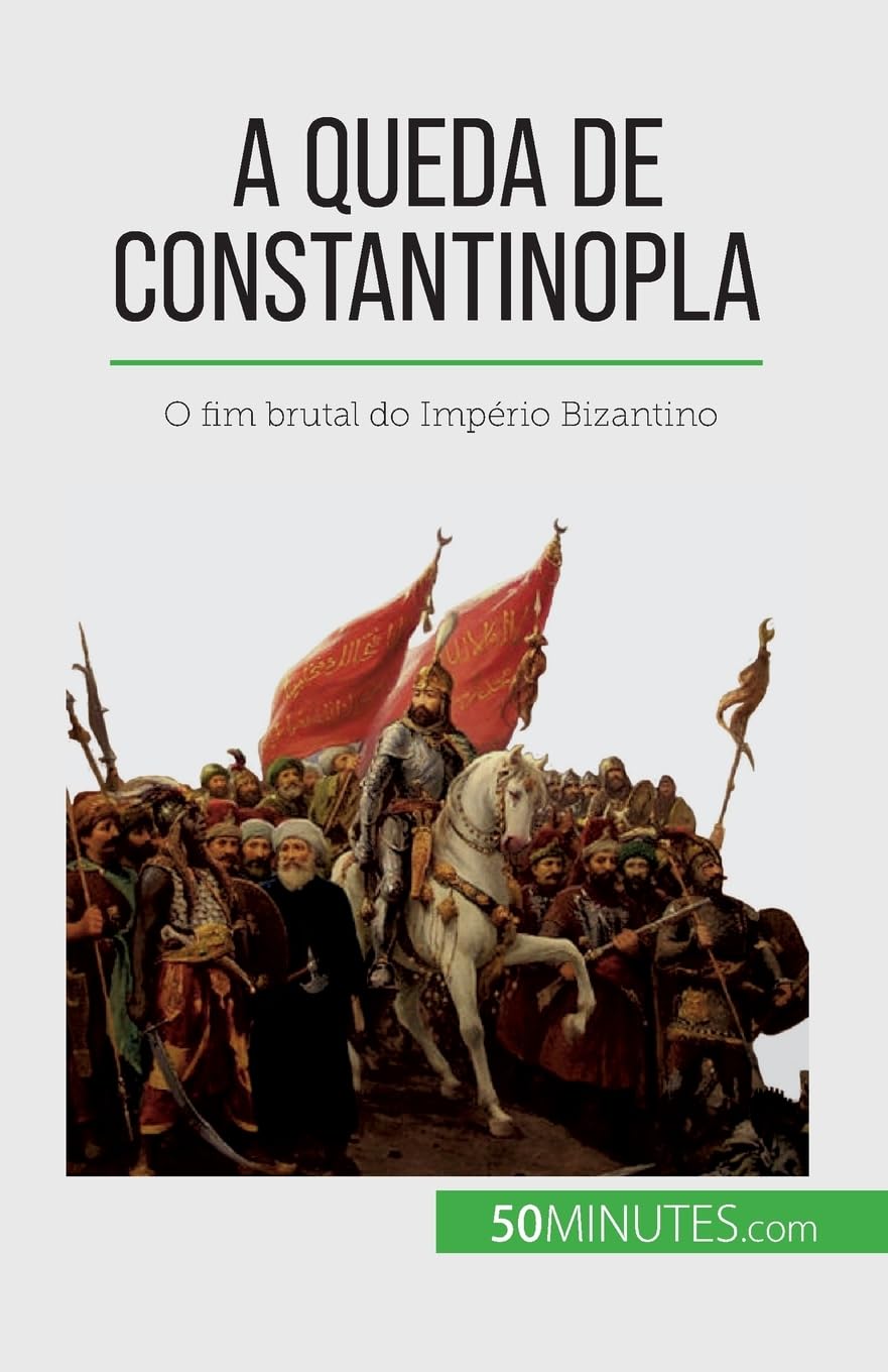 A queda de Constantinopla: O fim brutal do Império Bizantino