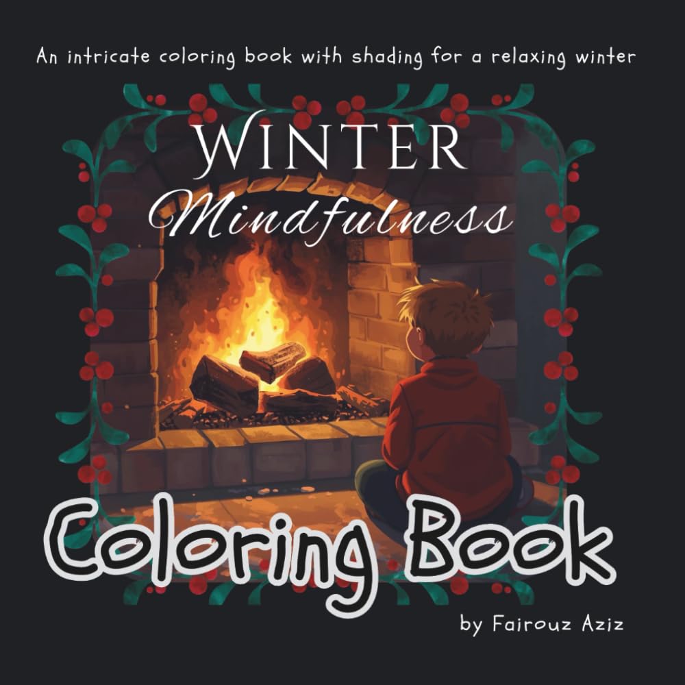 Winter Mindfulness: Cozy Adult Coloring Book/ Stress and Anxiety Relief