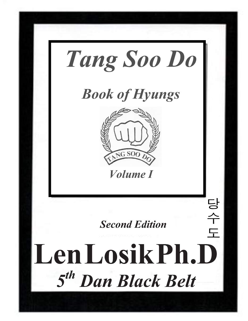 Tang Soo Do Book of Hyungs Volume I
