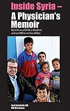Inside Syria - A Physician's Memoir: My Life as a Child, a Student & an MD in an Era of War