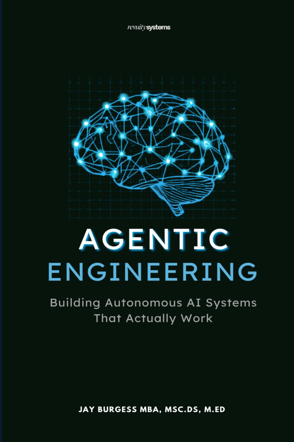 Agentic Engineering: Building Autonomous AI Systems That Actually Work
