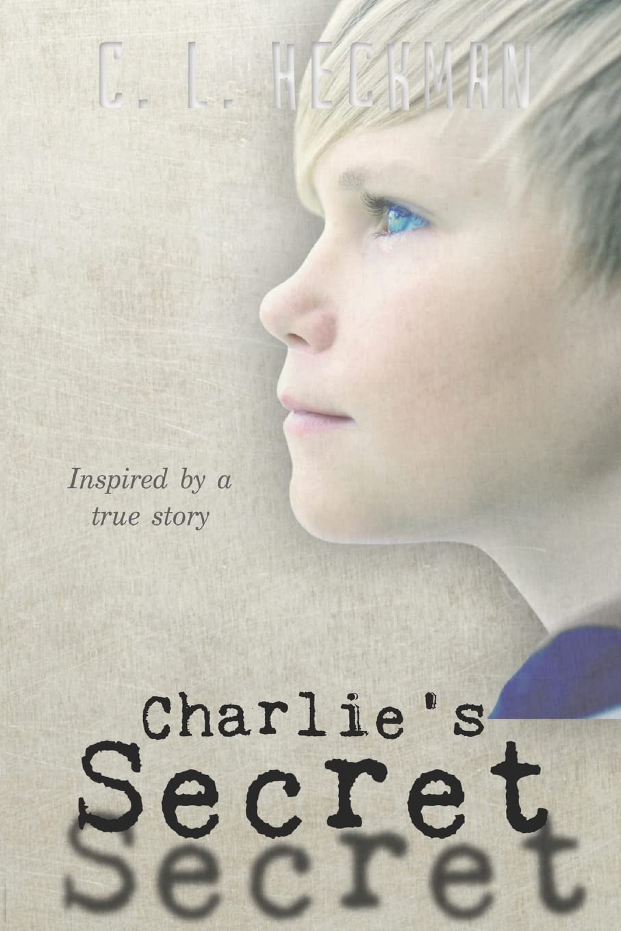 Charlie's Secret: Inspired by a True Story: 1 (Samantha Mallon)