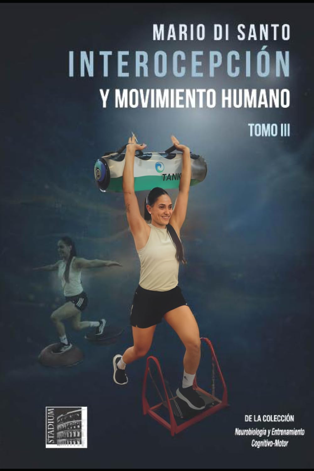 Interocepción y Movimiento Humano: Tomo III: 2 (Neurobiología y Entrenamiento Cognitivo-Motor)