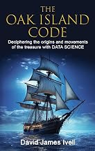 The Oak Island Code: Deciphering the origins and movements of the treasure with data science