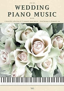 THE BIG WEDDING PIANO MUSIC BOOK: A beautiful collection of 57 romantic ...