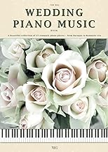 THE BIG WEDDING PIANO MUSIC BOOK: A beautiful collection of 57 romantic piano pieces - from Baroque to Romantic era - for wedding ceremonies - intermediate to advanced level