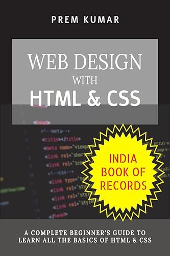 Web Design With HTML &amp; CSS : HTML &amp; CSS Complete Beginner's Guide