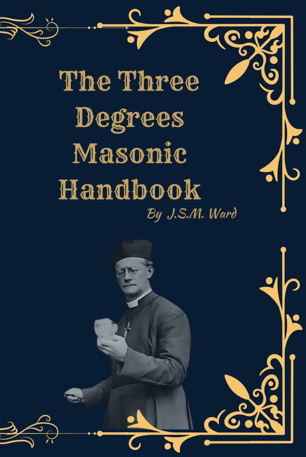 The Three Degrees Masonic Handbook Series: Full Three Volumes