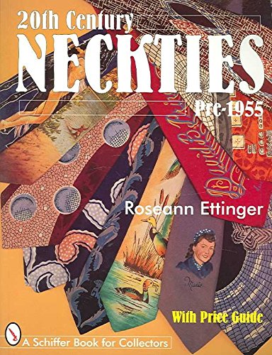 [20th Century Neckties: Pre-1955] (By: Roseann Ettinger) [published: July, 2007]