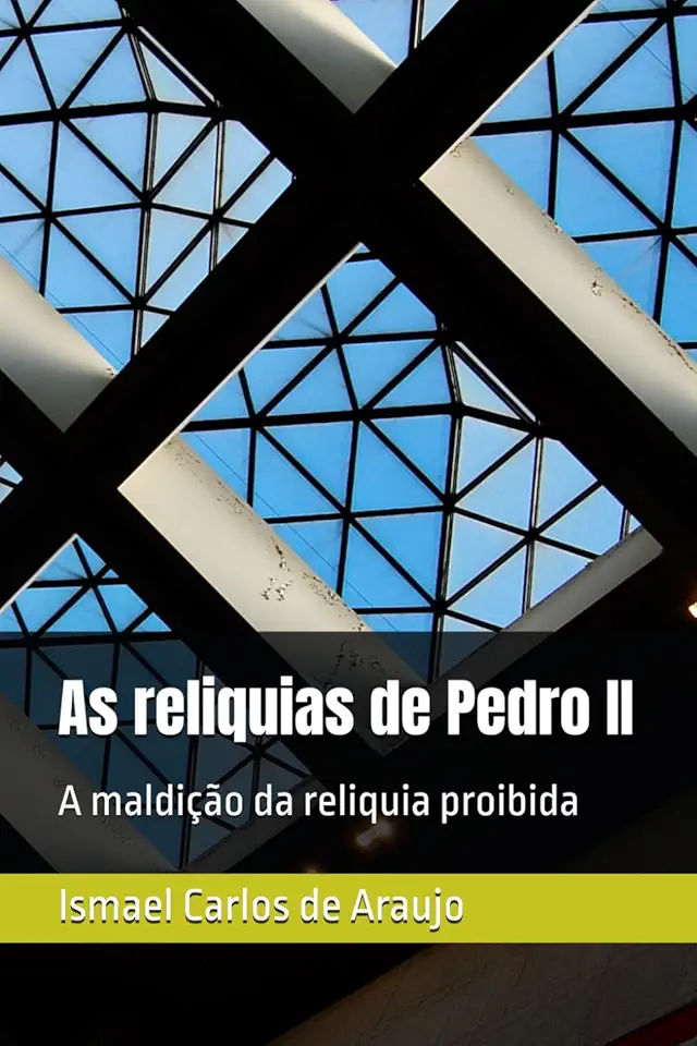 As reliquias de Pedro II: A maldição da reliquia proibida (Portuguese Edition)