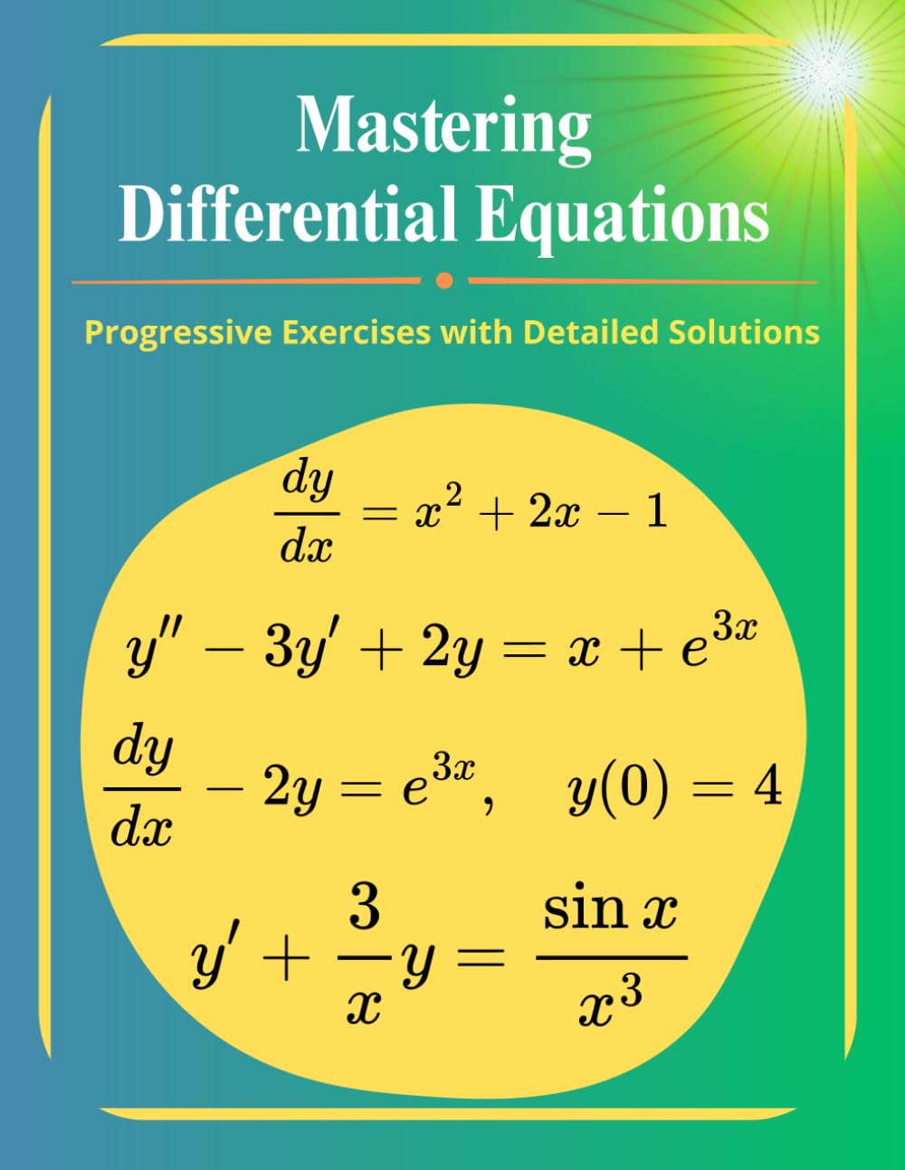 Mastering Differential Equations: Progressive Exercises with Detailed Solutions