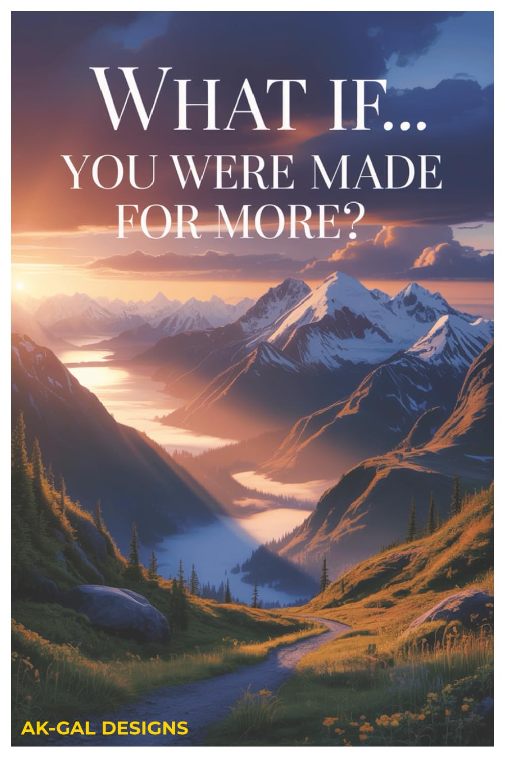 What If... You Were Made for More: A 30-Day Journey to Discover Who You Are in God's Eyes (The What If… Devotional Series)