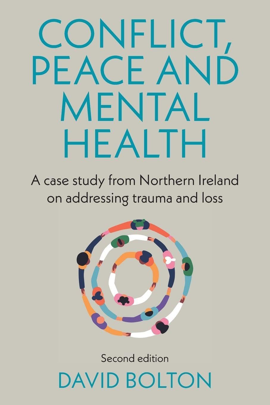 Conflict, peace and mental health: A case study from Northern Ireland on addressing trauma and loss: Second edition