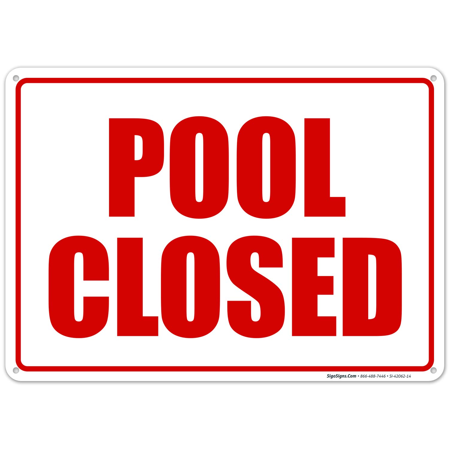 Pool Closed Sign, Pool Sign, 10x14 Inches, Rust Free .040 Aluminum, Fade Resistant, Made in USA
