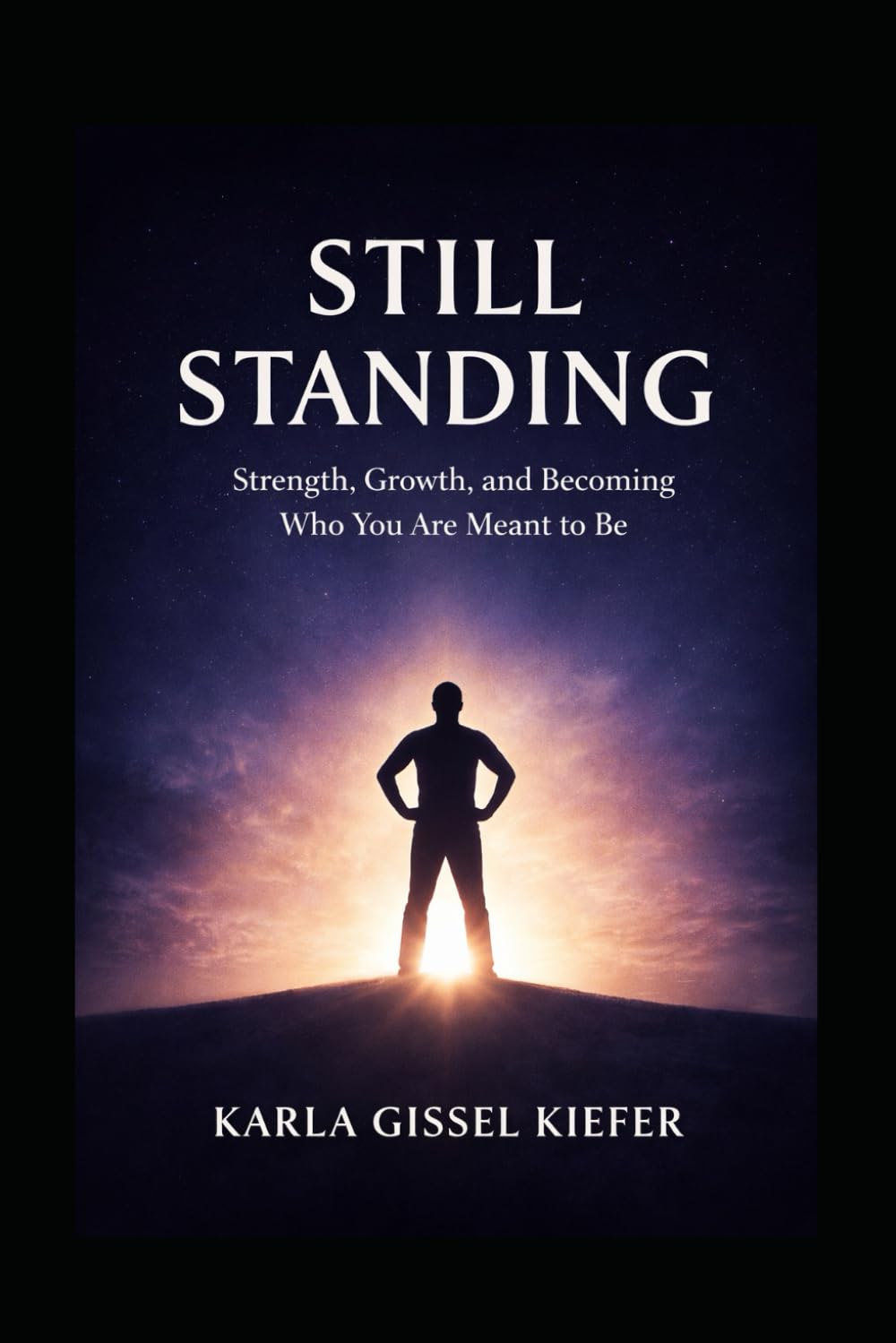 Still Standing: Strength, Growth, and Becoming Who You Are Meant to Be