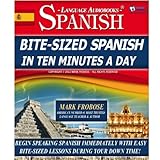 Bite-Sized Spanish in Ten Minutes a Day - 30 Ten Minute Audio Lessons (English and Spanish Edition)