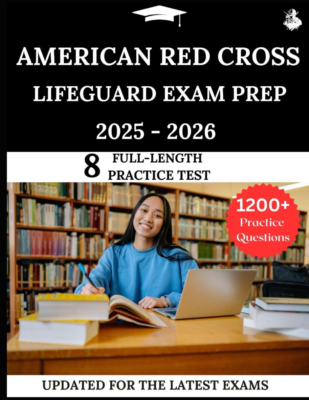 American Red Cross Lifeguard Exam Prep 2025-2026: Your All-in-One Prep to Success with Practice Questions, Detailed Explanations, and Expert Strategies
