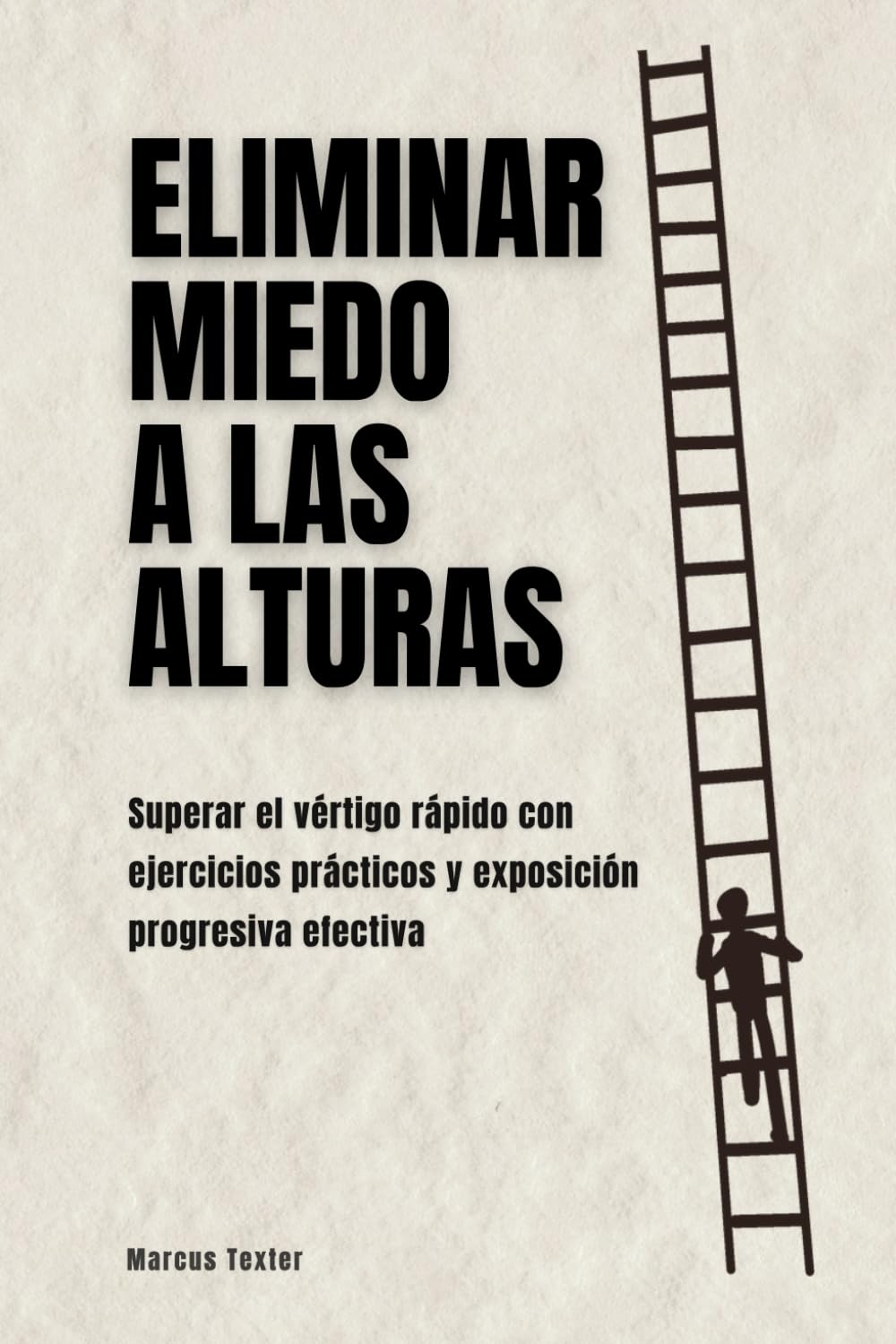Eliminar miedo a las alturas: Superar el vértigo rápido con ejercicios prácticos y exposición progresiva efectiva