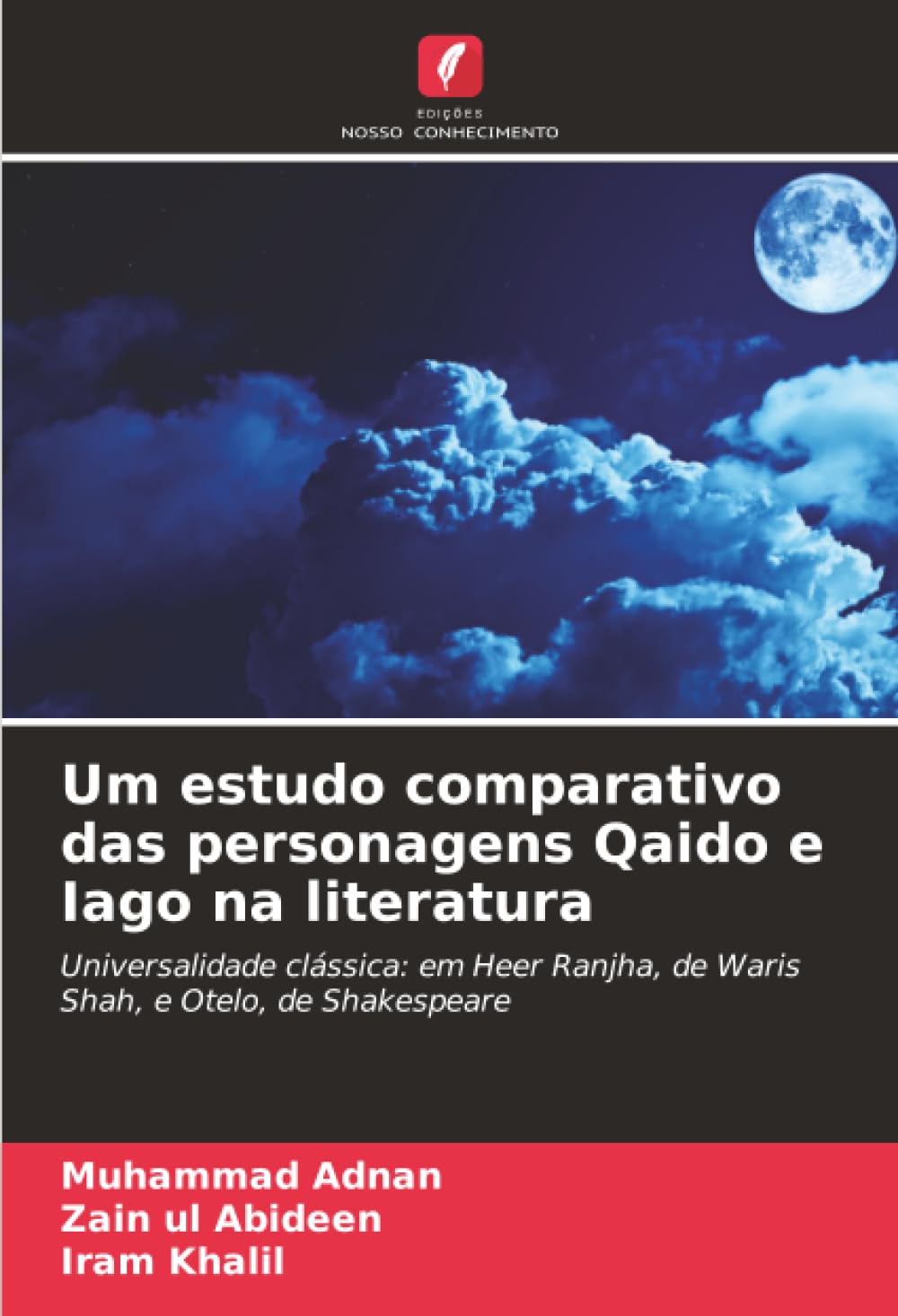 Um estudo comparativo das personagens Qaido e Iago na literatura: Universalidade clássica: em Heer Ranjha, de Waris Shah, e Otelo, de Shakespeare