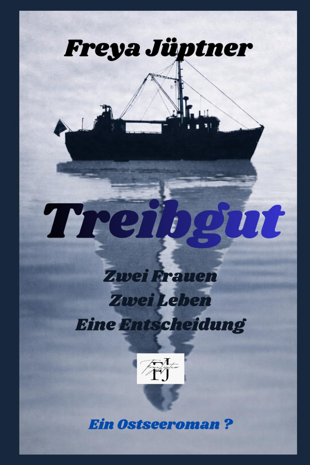 Treibgut: Zwei Frauen, Zwei Leben, Eine Entscheidung