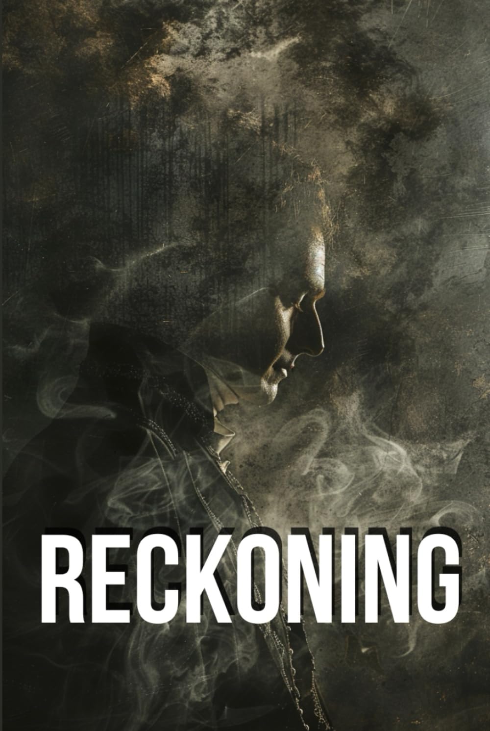 RECKONING: A Historical War Novel of Loyalty, Betrayal, Moral Conflict, and Revolutionary America