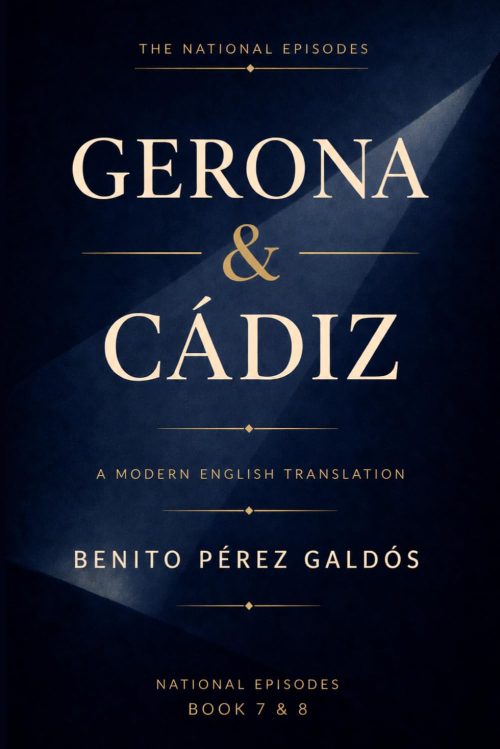Gerona & Cádiz: A Modern Translation of Classic Spanish Historical Fiction (The National Episodes)