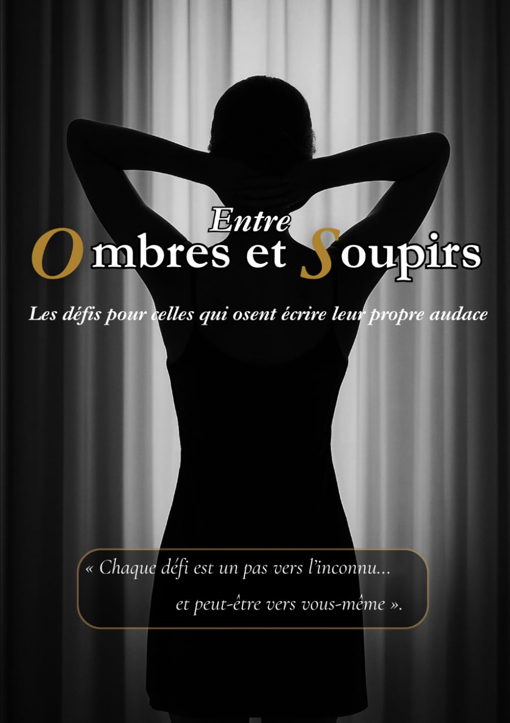 Entre Ombres et Soupirs: Les défis pour celles qui osent écrire leur propre audace