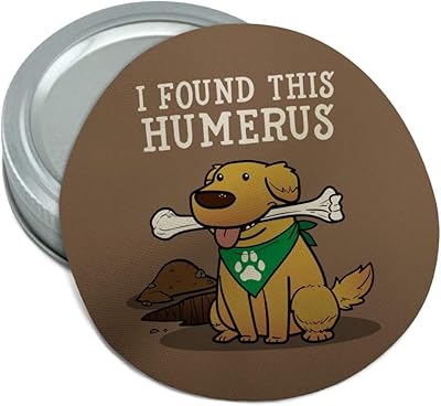 I Found This Humerus Bone Dog Humorous Round Rubber Non-Slip Jar Gripper Lid Opener