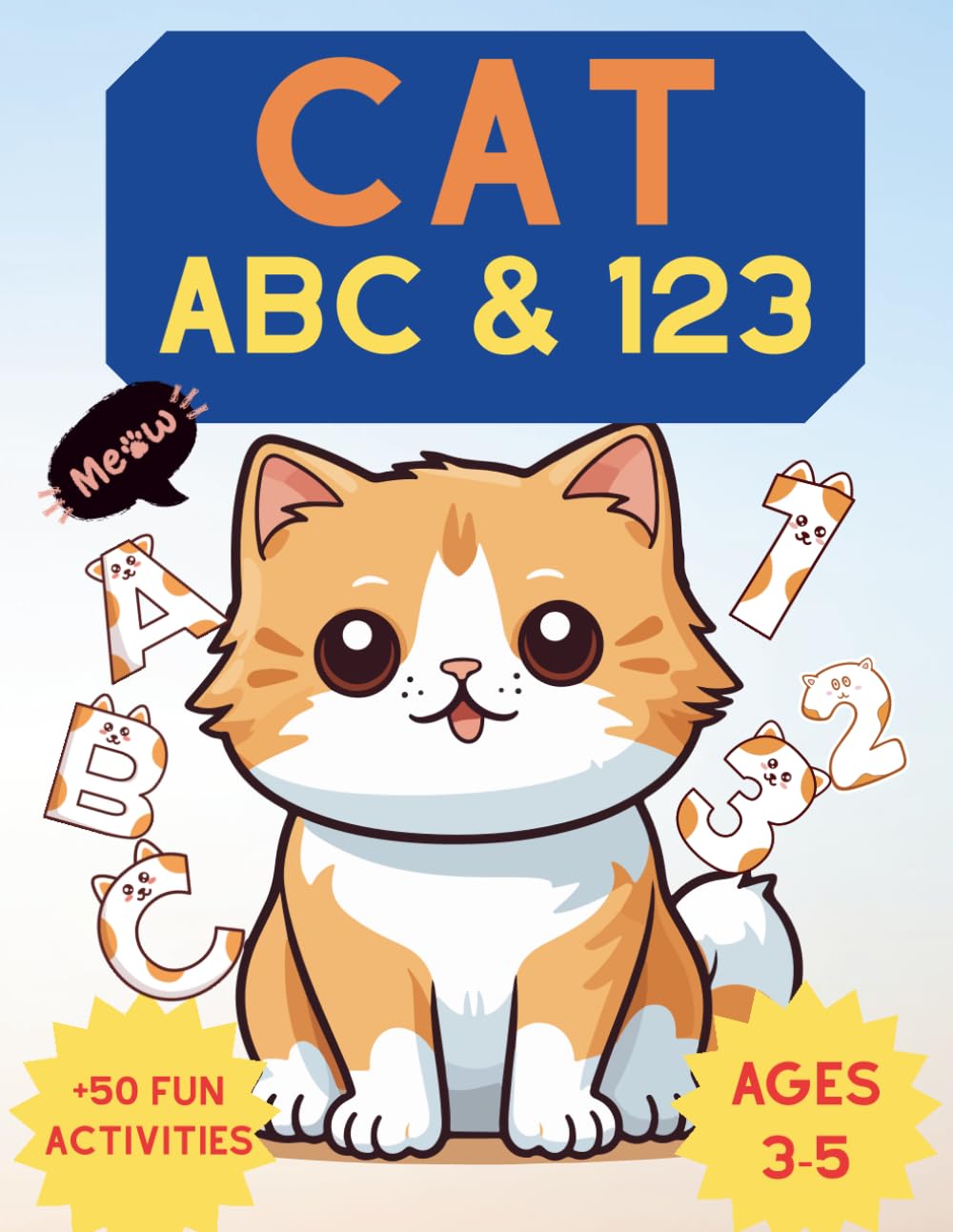 Cat ABC & 123 Activity Book for Kids: Trace Letters, Numbers, and Purr-fect Cat Coloring Pages! Engaging Alphabet & Math Workbook for Toddlers and ... Pages) (My Magical Animal Learning Library)