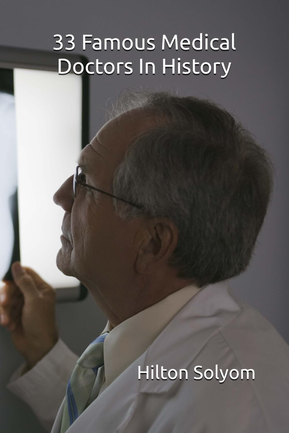 33 Famous Medical Doctors In History