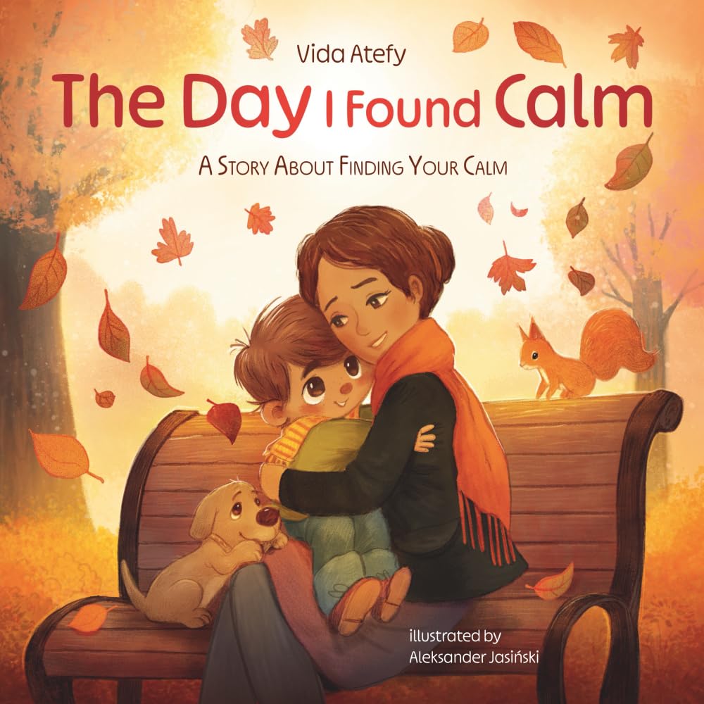 The Day I Found Calm: A Story About Finding Your Calm