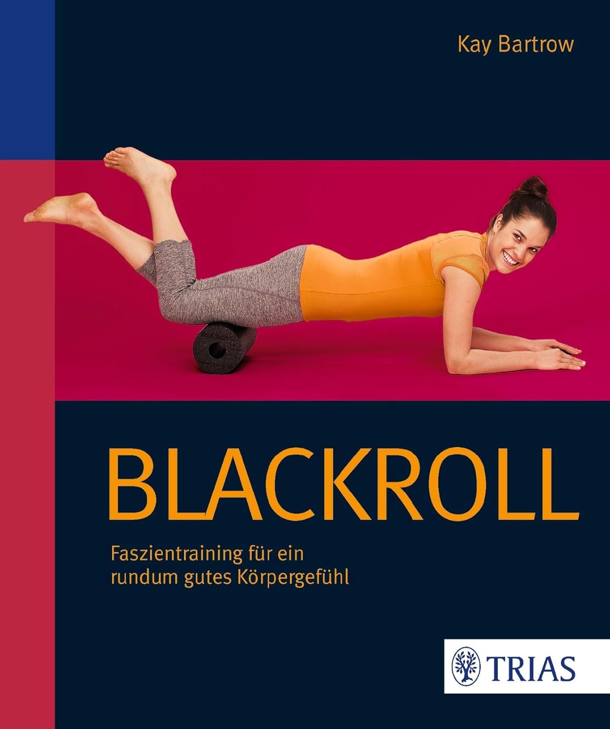 Blackroll: Faszientraining für ein rundum gutes Körpergefühl      Paperback – August 20, 2014
