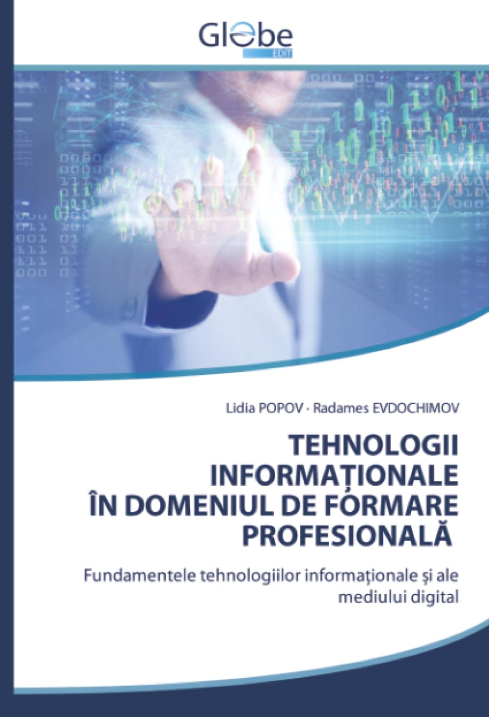 TEHNOLOGII INFORMA¿IONALE ÎN DOMENIUL DE FORMARE PROFESIONAL¿: Fundamentele tehnologiilor informa¿ionale ¿i ale mediului digital