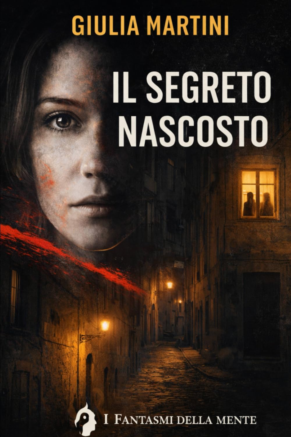 Il segreto nascosto: Napoli, oggi. Una scomparsa, un indizio, una mente in bilico tra realtà e follia. (I fantasmi della mente)