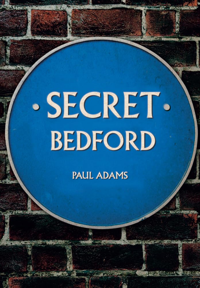 Secret Bedford By Paul Adams
