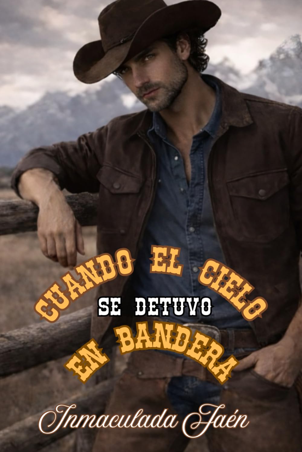 Cuando el cielo se detuvo en Bandera: Romance cowboy pasional de segundas oportunidades ambientado en Texas. (Amor en tierra de cowboys)