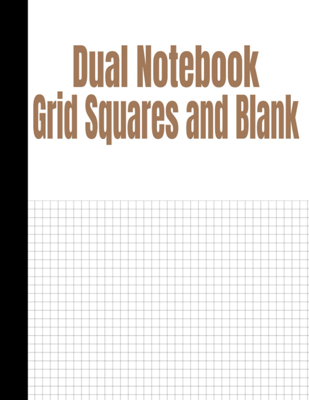 Dual Notebook Grid Squares and Blank: Coordinate Paper and Sketching Workbook Combination.