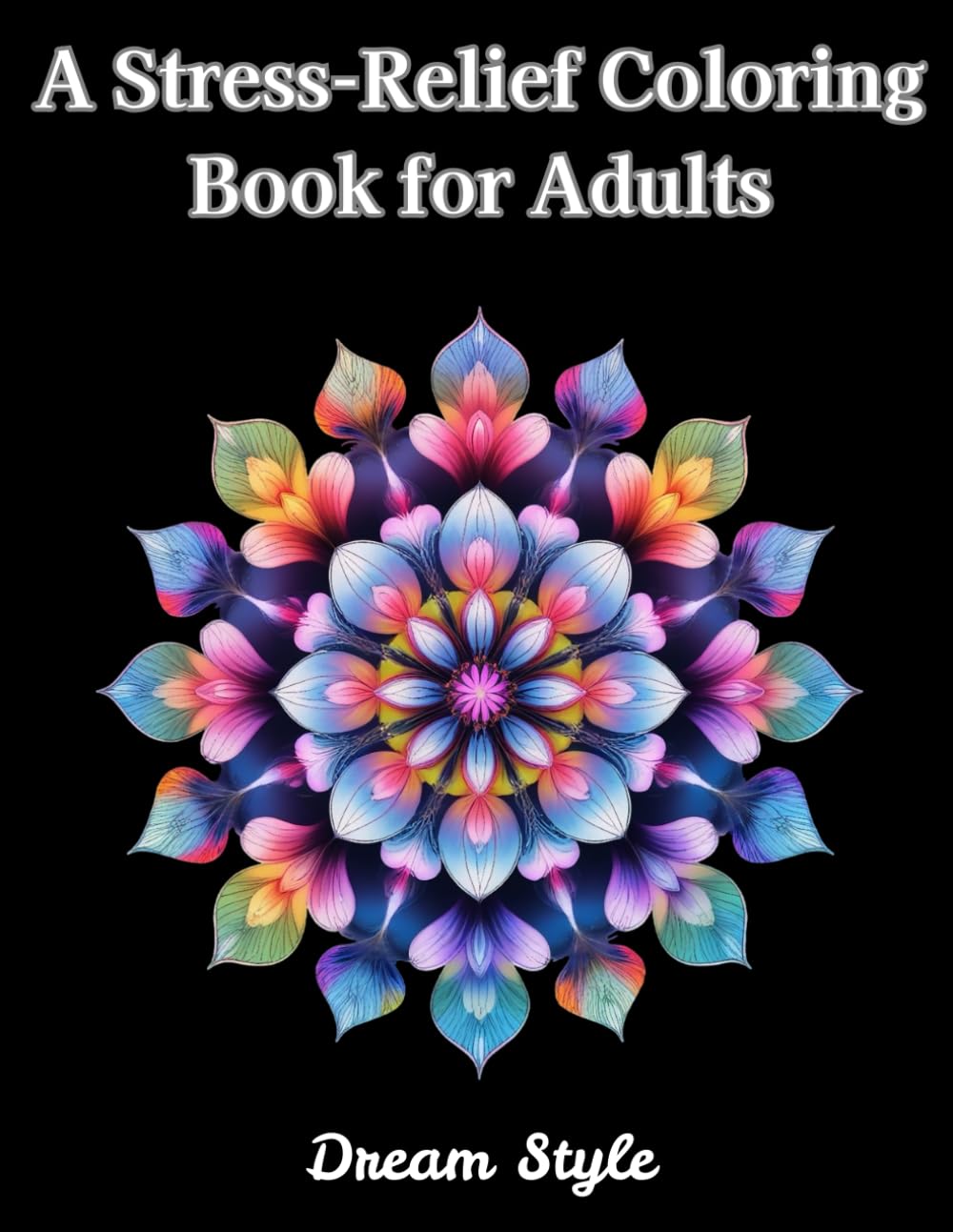Incredible Designs: A Stress-Relief Coloring Book for Adults: Soothing Mandala Designs: Healing Coloring Book Collection for Adults