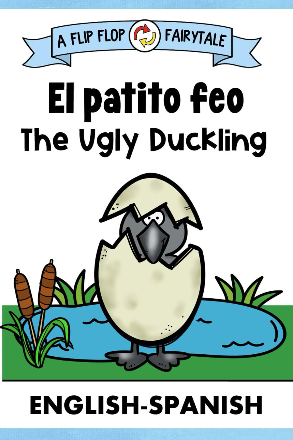 The Ugly Duckling Bilingual Edition English Spanish Storybook: Dual Language Fairy Tale Retelling Books for Kids