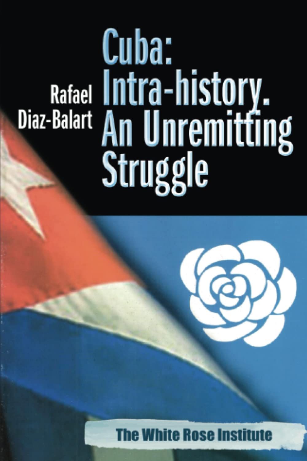 Cuba: Intra-history. An Unremitting Struggle.