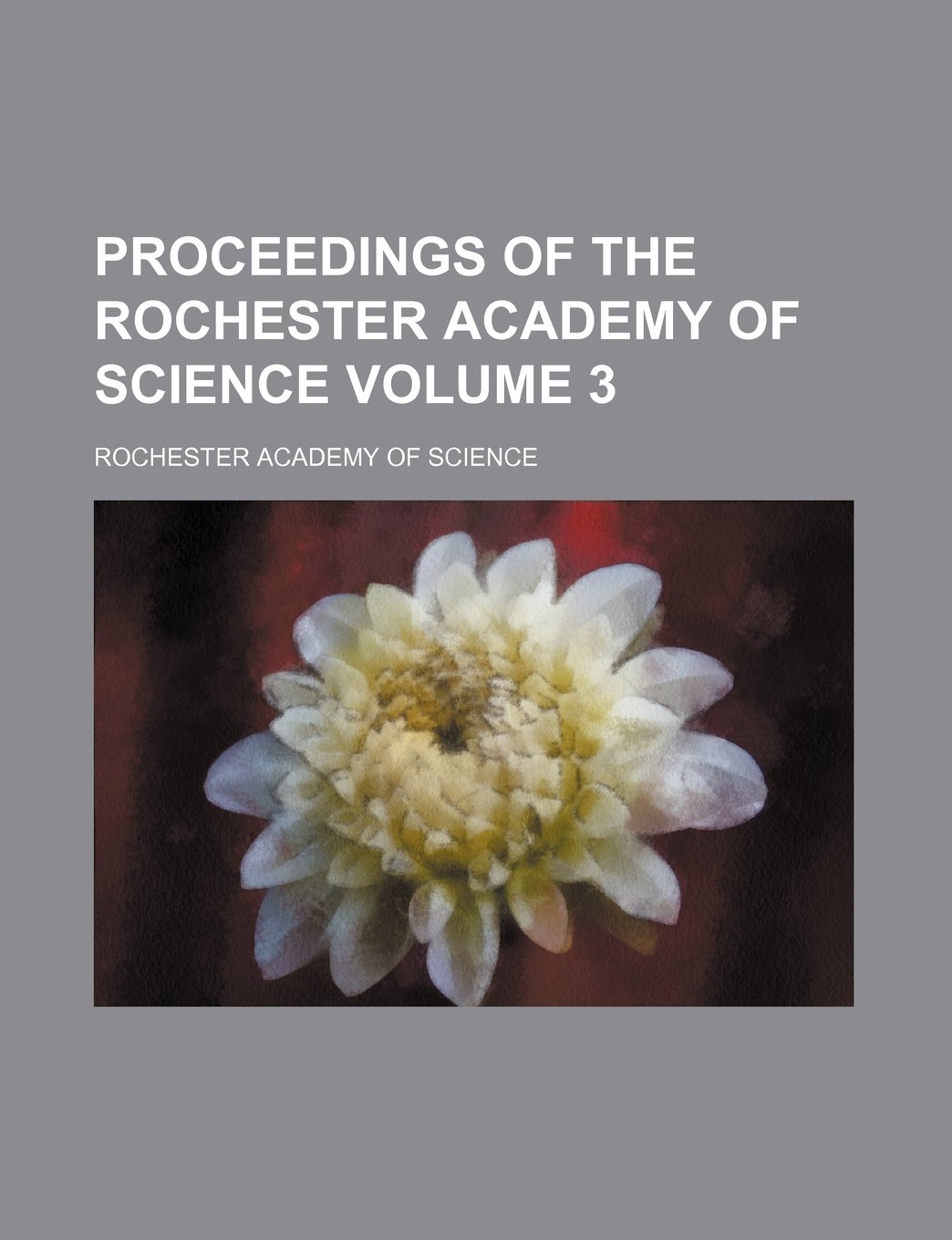 Proceedings of the Rochester Academy of Science Volume 3