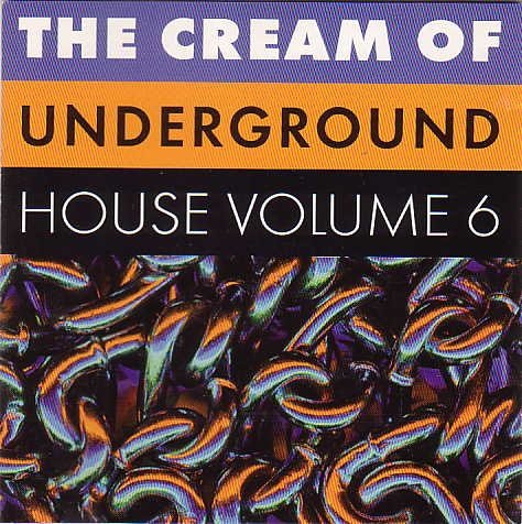The Cream of Underground House - Vol 6