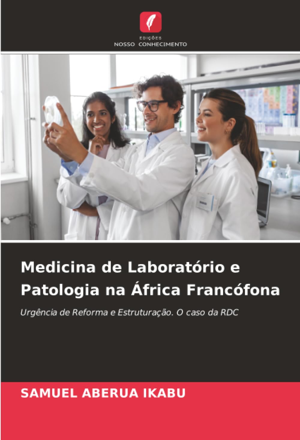 Medicina de Laboratório e Patologia na África Francófona: Urgência de Reforma e Estruturação. O caso da RDC