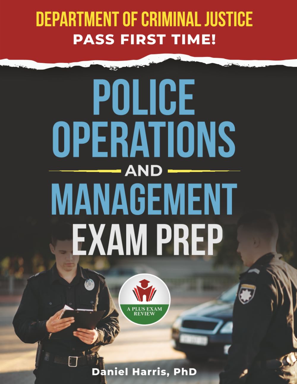 POLICE OPERATIONS AND MANAGEMENT EXAM PREP