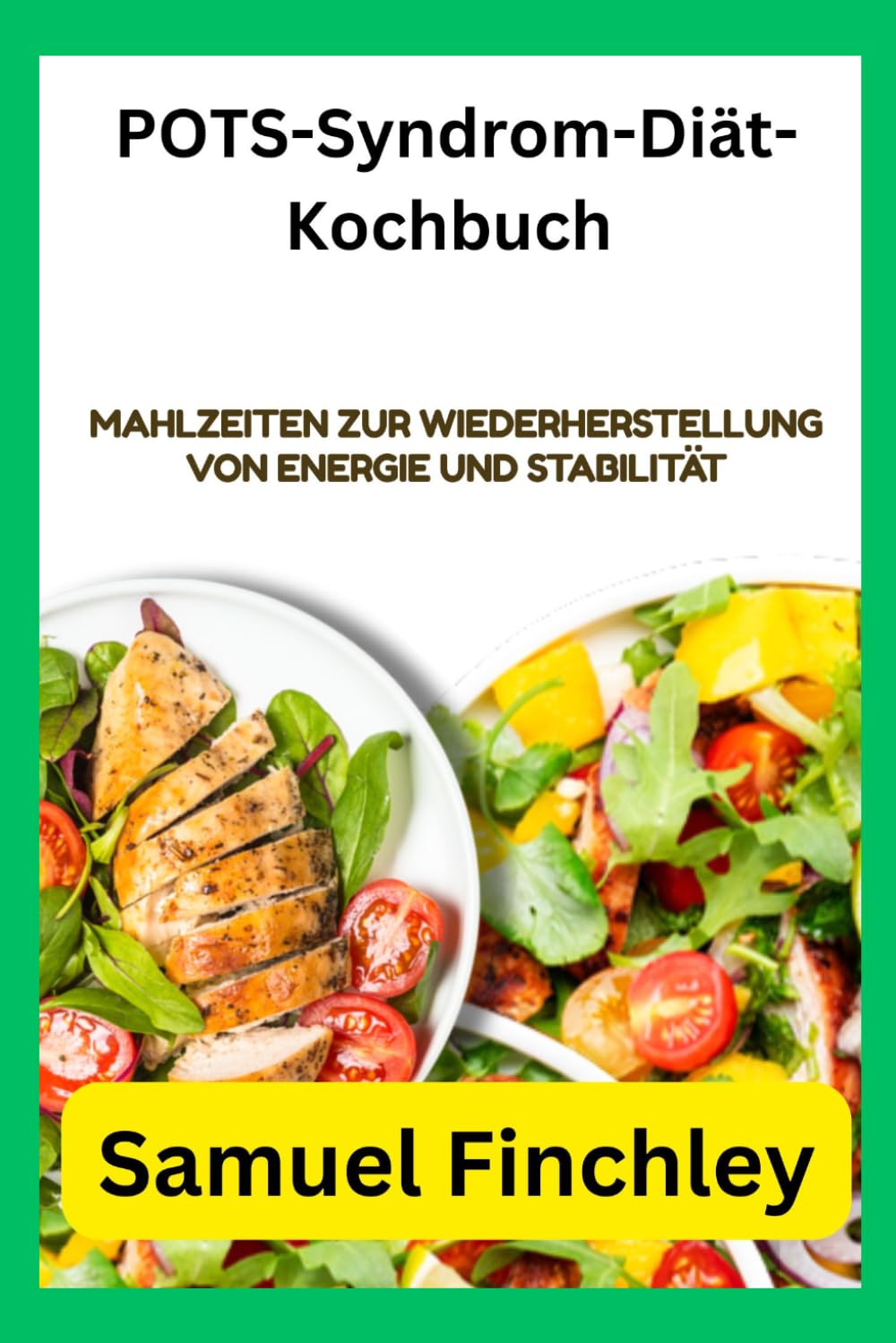 POTS-Syndrom-Diät-Kochbuch: Mahlzeiten zur Wiederherstellung von Energie und Stabilität