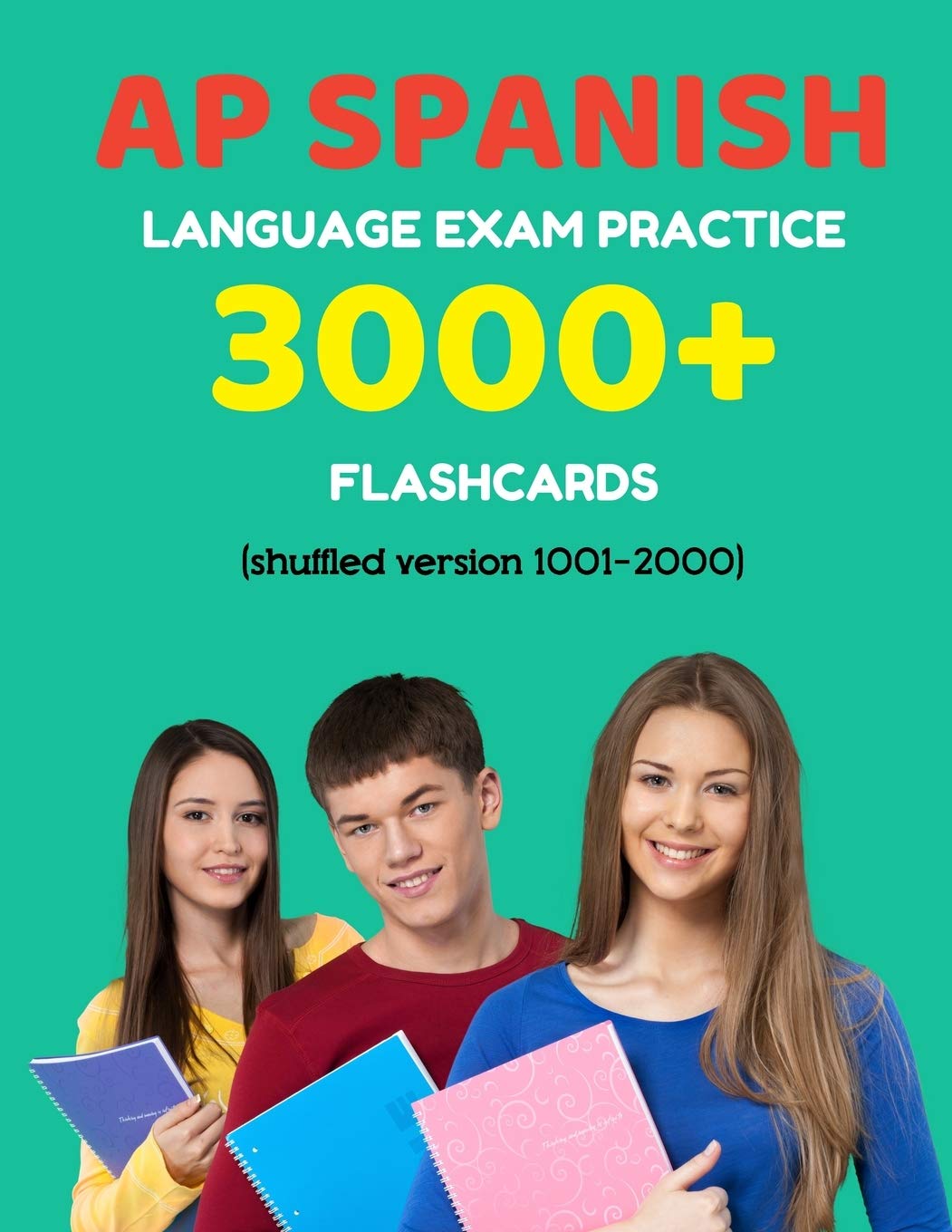 AP Spanish language exam Practice 3000+ Flashcards (shuffled version 1001-2000): Advanced placement Spanish language test questions with answers (AP Spanish Language Prep Flash Cards)