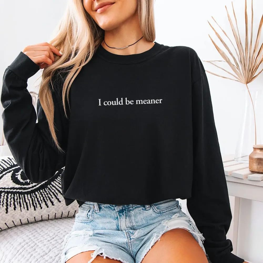 THE CEO I Could Be Meaner Long Sleeve T Shirt -TikTok Viral Comfort Colors Graphic Tee with Sarcastic Quote & Vintage Washed - Image 2