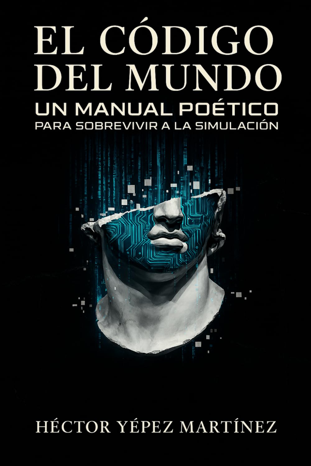 El Código del Mundo: Un manual poético para sobrevivir a la simulación