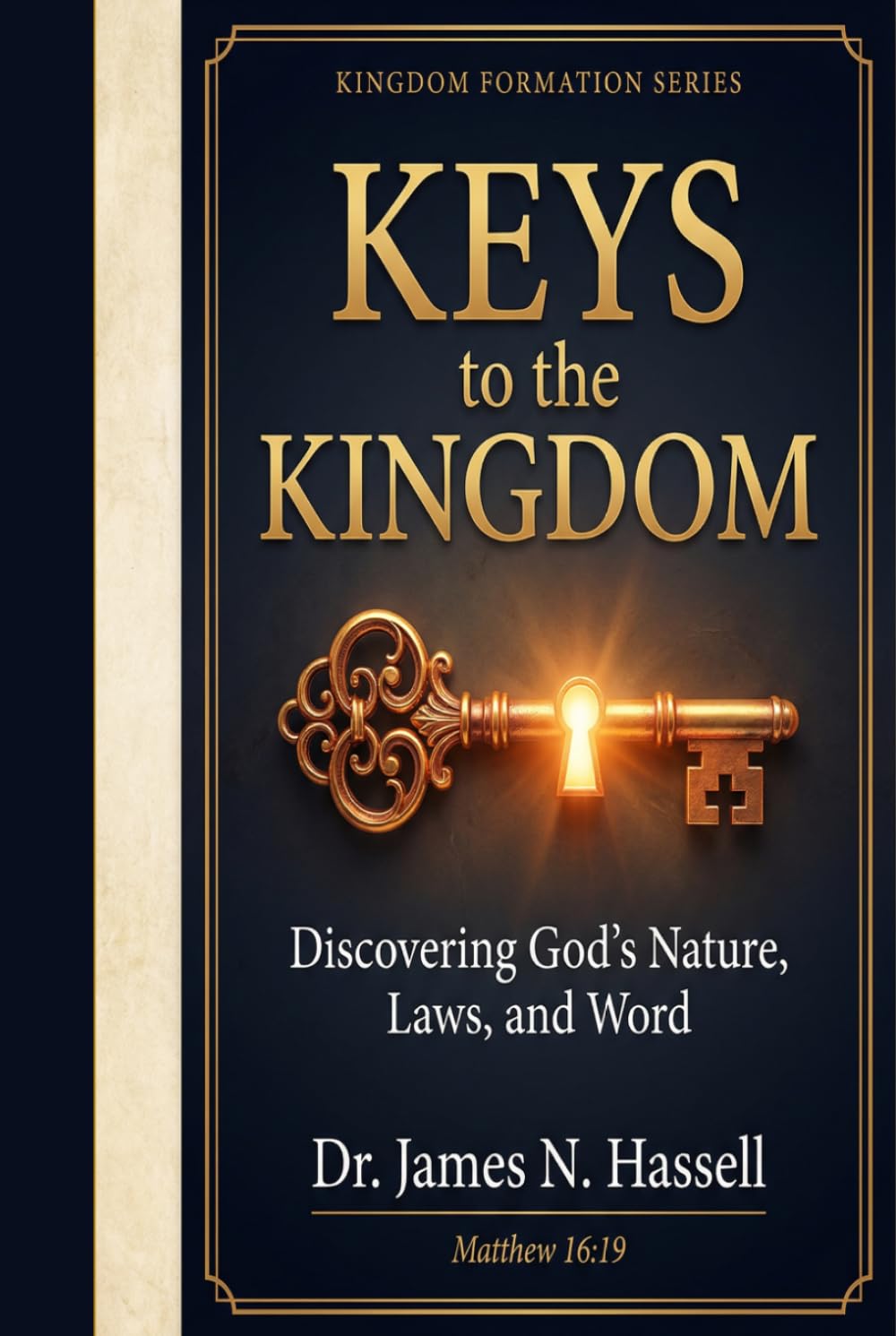 Keys to the Kingdom: Discovering God’s Nature, Laws, and Word